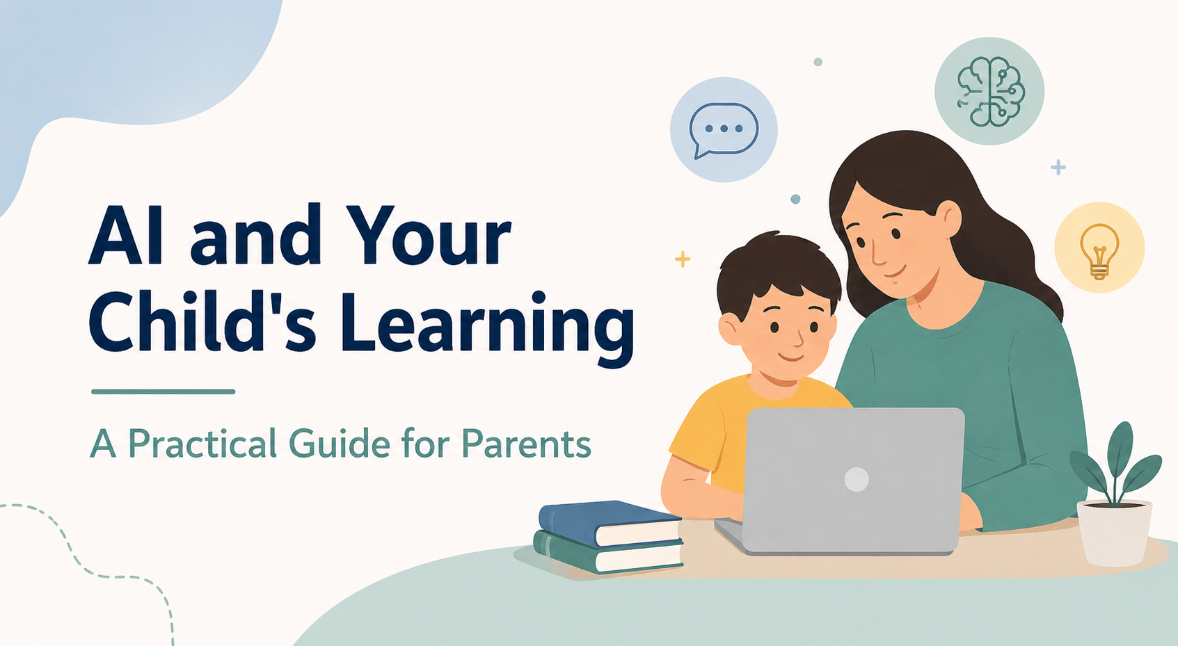 AI and Your Child's Learning
A Practical Guide for Parents